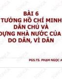 Bài giảng Tư tưởng Hồ Chí Minh: Bài 6 - PGS.TS. Phạm Ngọc Anh