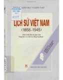 Giáo trình Lịch sử Việt Nam (1858 - 1945): Phần 1 - NXB Giáo dục