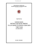 Bài giảng Đường lối quốc phòng và an ninh của Đảng Cộng sản Việt Nam: Phần 1 - Trịnh Văn Túy