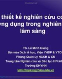 Bài giảng Các thiết kế nghiên cứu cơ bản & ứng dụng trong nghiên cứu lâm sàng - TS. Lê Minh Giang