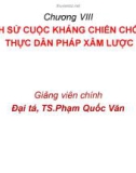 Bài giảng Lịch sử chiến tranh và nghệ thuật quân sự Việt Nam: Chương 8 - Đại tá.TS. Phạm Quốc Văn