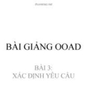 BÀI GIẢNG OOAD BÀI 3: XÁC ĐỊNH YÊU CẦU