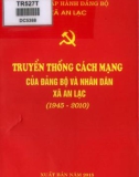 Ebook Truyền thống cách mạng của Đảng bộ và nhân dân xã An Lạc (1945-2010): Phần 1