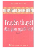 Khám phá tinh hoa văn học dân gian người Việt - Truyền thuyết dân gian người Việt (Quyển 4): Phần 1