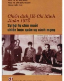 Sự hội tụ chín muồi chiến lược quân sự cách mạng - Chiến dịch Hồ Chí Minh Xuân 1975: Phần 1