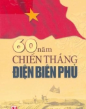 Chiến thắng Điện Biên Phủ sau 60 năm: Phần 1