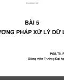 Bài giảng Bài 5: Phương pháp xử lý dữ liệu