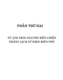 Chiến thắng lịch sử Điện Biên Phủ - Từ A.T.K Thái Nguyên: Phần 2