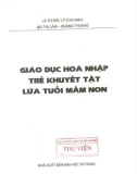 Giáo trình Giáo dục hòa nhập trẻ khuyết tật lứa tuổi mầm non: Phần 1