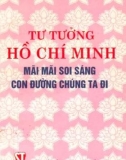 Ebook Tư tưởng Hồ Chí Minh mãi mãi soi sáng con đường chúng ta đi: Phần 1