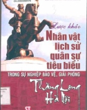 lược khảo nhân vật lịch sử quân sự tiêu biểu trong sự nghiệp bảo vệ, giải phóng thăng long, hà nội: phần 1