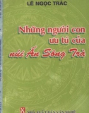 Những người con ưu tú của núi Ấn Sông Trà: Phần 1