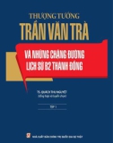 Những chặng đường lịch sử B2 Thành Đồng và Thượng tướng Trần Văn Trà (Tập 1): Phần 1