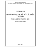 Giáo trình Công tác xã hội cá nhân và nhóm (Nghề Công tác xã hội - Trình độ Cao đẳng) - CĐ GTVT Trung ương I