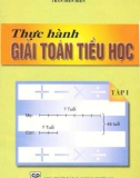 Phương pháp giải toán tiểu học và hướng dẫn thực hành (Tập 1 - Tái bản lần thứ sáu): Phần 1