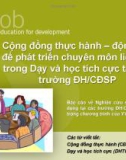 Bài thuyết trình: Cộng đồng thực hành – động lực để phát triển chuyên môn liên tục trong Dạy và học tích cực tại các trường ĐH/CĐSP