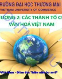 Bài giảng Cơ sở văn hóa Việt Nam: Chương 2 - ĐH Thương Mại