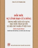 Ebook Đổi mới sự lãnh đạo của Đảng trong điều kiện xây dựng Nhà nước pháp quyền xã hội chủ nghĩa ở Việt Nam: Phần 1