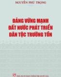 Ebook Đảng vững mạnh, đất nước phát triển, dân tộc trường tồn