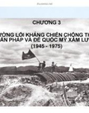 Chương 3 Đường lối kháng chiến chống thực dân Pháp và đế quốc Mỹ xâm lược (1945 - 1975)