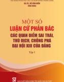 Một số luận cứ phản bác các quan điểm sai trái, thù địch, chống phá Đại hội XIII của Đảng (Tập 1): Phần 1