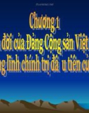 Bài giảng Đường lối cách mạng Đảng Cộng sản Việt Nam - Chương 1: Sự ra đời của Đảng Cộng sản Việt Nam và cương lĩnh chính trị đầu tiên của Đảng