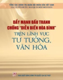 Đẩy mạnh đấu tranh chống 'diễn biến hòa bình' trên lĩnh vực tư tưởng, văn hóa: Phần 1