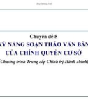 Bài giảng Chuyên đề 5: Kỹ năng soạn thảo văn bản của chính quyền cơ sở