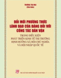 Đổi mới phương thức lãnh đạo của Đảng đối với công tác dân vận trong điều kiện phát triển kinh tế thị trường định hướng xã hội chủ nghĩa và hội nhập quốc tế: Phần 1