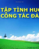 Bài giảng Lý luận và nghiệp vụ công tác Đảng - Bài 15: Bài tập tình huống về công tác Đảng