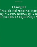 Chương III: TƯ TƯỞNG HỒ CHÍ MINH VỀ CHỦ NGHĨA XÃ HỘI VÀ CON ĐƯỜNG QUÁ ĐỘ LÊN CHỦ NGHĨA XÃ HỘI Ở VIỆT NAM