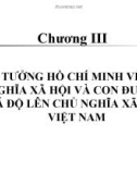 Chương III: TƯ TƯỞNG HỒ CHÍ MINH VỀ CHỦ NGHĨA XH VÀ CON ĐƯỜNG QUÁ ĐỘ LÊN CHỦ NGHĨA XÃ HỘI Ở VIỆT NAM