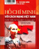 Hồ Chí Minh với cách mạng Việt Nam - Cuộc đời, sự nghiệp và đạo đức: Phần 1