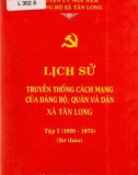 Ebook Lịch sử truyền thống cách mạng Đảng bộ, quân và nhân dân xã Tân Long (1930-1975): Phần 1 (Tập 1 Sơ thảo)