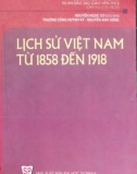 Giáo trình Lịch sử Việt Nam từ 1858 đến 1918: Phần 1