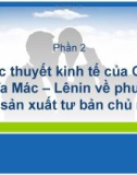 Phần 2 Học thuyết kinh tế của Chủ nghĩa Mác – Lênin về phương thức sản xuất tư bản chủ nghĩa