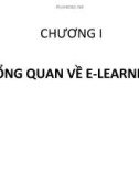 Bài giảng Thiết kế nội dung E - learning: Chương 1: Tổng quan về E-Learning