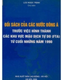 Các khu vực mậu dịch tự do (FTA) từ cuối những năm 1990 - Đối sách của các nước Đông Nam Á: Phần 1