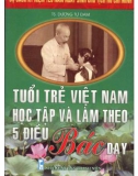 Học tập và làm theo 5 điều Bác dạy - Tuổi trẻ Việt Nam: Phần 1