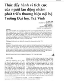 Thúc đẩy hành vi tích cực của người lao động nhằm phát triển thương hiệu nội bộ trường Đại học Trà Vinh