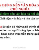 Thuyết trình phần 2: XÂY DỰNG NỀN VĂN HÓA XÃ HỘI CHỦ NGHĨA