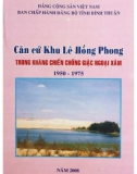 Ebook Khu căn cứ Lê Hồng Phong trong kháng chiến chống giặc ngoại xâm (1950-1975)