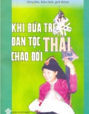 Tìm hiểu phong tục tập quán khi đứa trẻ dân tộc Thái chào đời: Phần 1