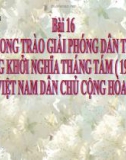 PHONG TRÀO GIẢI PHÓNG DÂN TỘC VÀ TỔNG KHỞI NGHĨA THÁNG TÁM