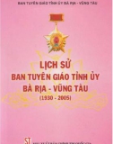 Ebook Lịch sử Ban Tuyên giáo Tỉnh ủy Bà Rịa-Vũng Tàu (1930-2005): Phần 1