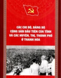 Ebook Các chi bộ, đảng bộ Cộng sản đầu tiên của tỉnh và các huyện, thị, thành phố ở Thanh Hoá