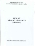 Ebook Lịch sử Đảng bộ xã Vũ Chấn (1947-2014): Phần 1