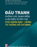 Chủ nghĩa Mác - Lênin, tư tưởng Hồ Chí Minh và cuộc đấu tranh chống các quan điểm, luận điệu xuyên tạc: Phần 1