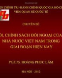 Bài giảng Chuyên đề: Đường lối, chính sách đối ngoại của Đảng và Nhà nước Việt Nam trong giai đoạn hiện nay - PGS.TS. Hoàng Phúc Lâm