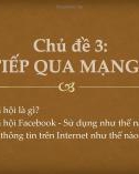 Bài giảng môn Tin học lớp 9 - Chủ đề 3: Giao tiếp qua mạng xã hội